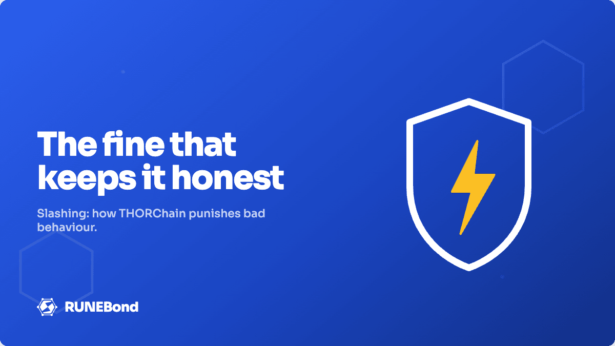 Slashing in THORChain: The fine that keeps the network honest